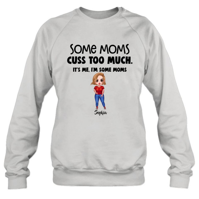 Personalized Some Moms Shirt/Pullover Hoodie - Mother's Day Gift For Family - It's Me I'm Some Moms