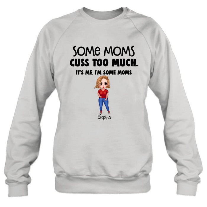 Custom Personalized Some Moms Shirt/ Pullover Hoodie - Mother's Day Gift For Family - It's Me I'm Some Moms