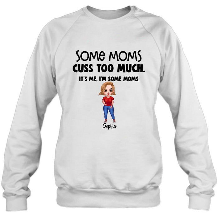 Custom Personalized Some Moms Shirt/ Pullover Hoodie - Mother's Day Gift For Family - It's Me I'm Some Moms