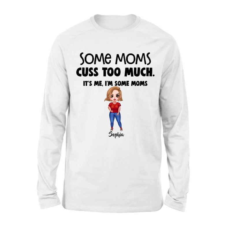 Personalized Some Moms Shirt/Pullover Hoodie - Mother's Day Gift For Family - It's Me I'm Some Moms