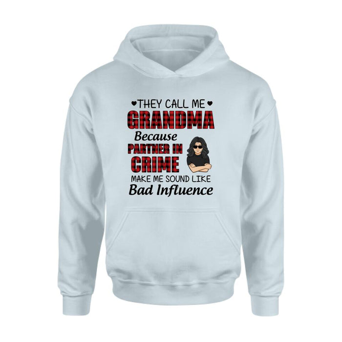 Custom Personalized Grandma T-shirt - Gift For Grandma - They Call Me Grandma Because Partner In Crime Make Me Sound Like Bad Influence