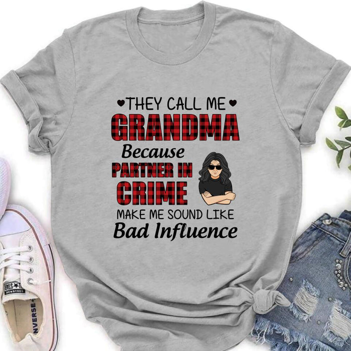 Custom Personalized Grandma T-shirt - Gift For Grandma - They Call Me Grandma Because Partner In Crime Make Me Sound Like Bad Influence