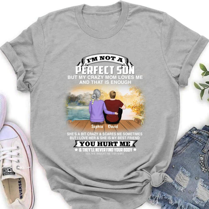 Custom Personalized Mother And Son Shirt/ Pullover Hoodie - Gift For Son From Mom/ Mother's Day -  I'm Not A Perfect
Son But My Crazy Mom Loves Me And That Is Enough