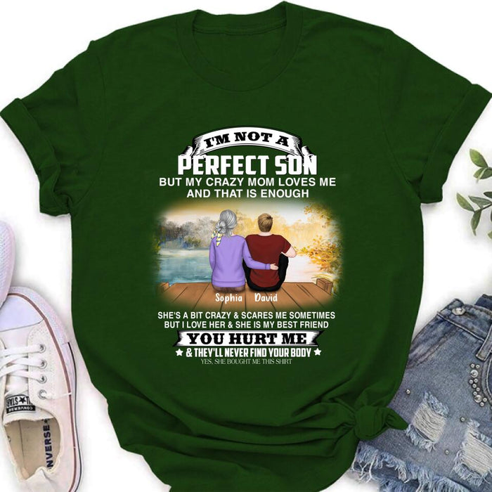 Custom Personalized Mother And Son Shirt/ Pullover Hoodie - Gift For Son From Mom/ Mother's Day -  I'm Not A Perfect
Son But My Crazy Mom Loves Me And That Is Enough