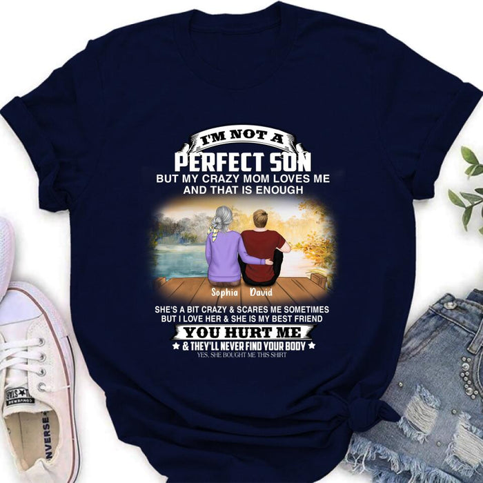 Custom Personalized Mother And Son Shirt/ Pullover Hoodie - Gift For Son From Mom/ Mother's Day -  I'm Not A Perfect
Son But My Crazy Mom Loves Me And That Is Enough