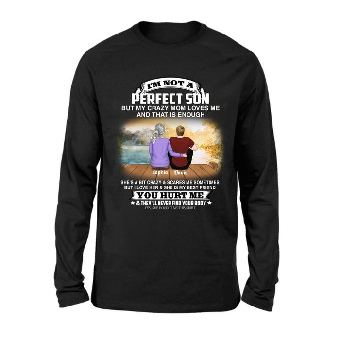 Custom Personalized Mother And Son Shirt/ Pullover Hoodie - Gift For Son From Mom/ Mother's Day -  I'm Not A Perfect
Son But My Crazy Mom Loves Me And That Is Enough