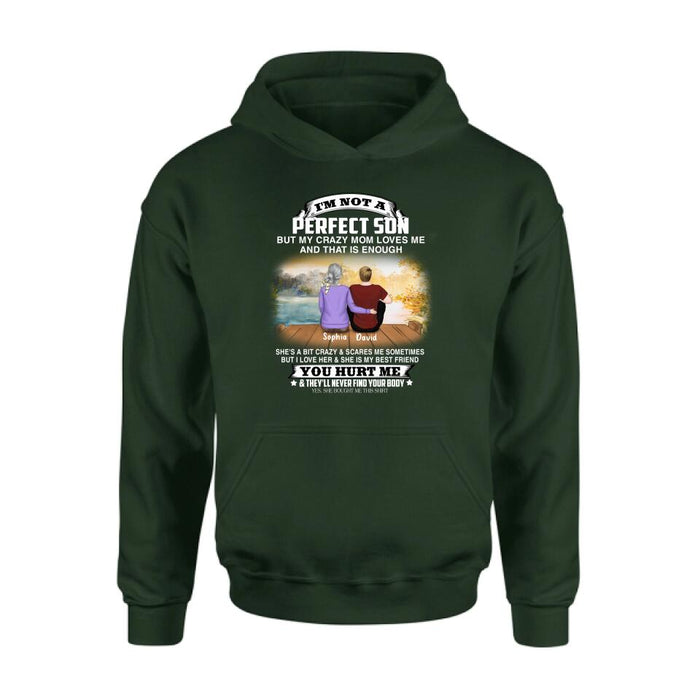 Custom Personalized Mother And Son Shirt/ Pullover Hoodie - Gift For Son From Mom/ Mother's Day -  I'm Not A Perfect
Son But My Crazy Mom Loves Me And That Is Enough