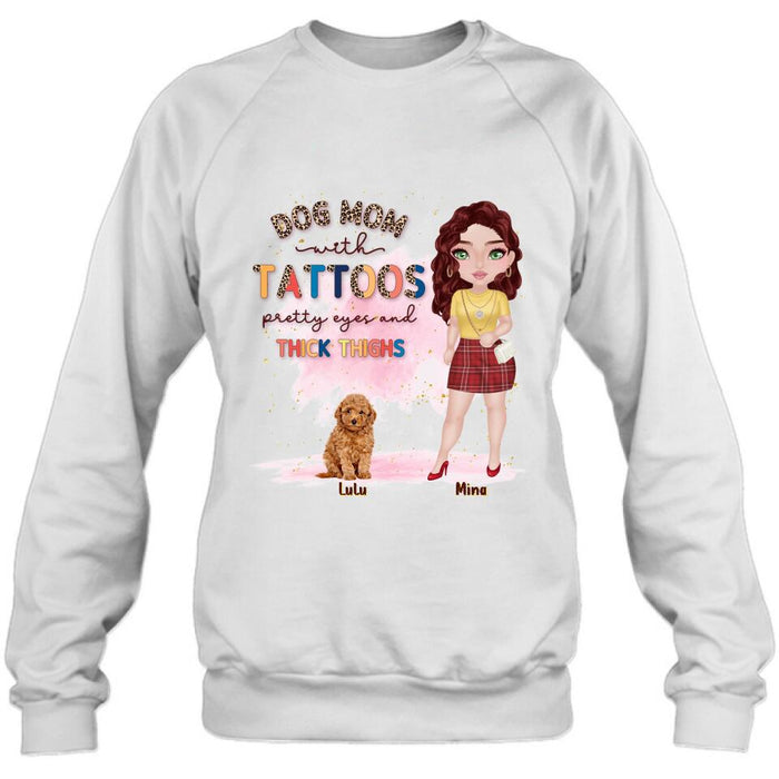 Custom Personalized Dog Mom Shirt/Hoodie - Up to 5 Dogs - Gift Idea For Dog Lovers/Mother's Day - Dog Mom With Tattoos Pretty Eyes And Thick Thighs