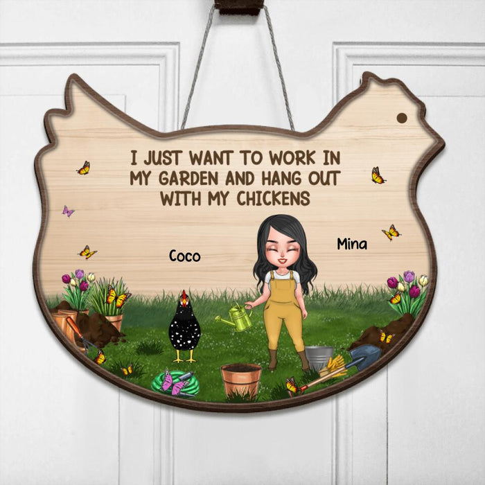 Personalized Chicken Door Sign - Up to 9 Chickens - Gift For Chicken Lovers - I Just Want To Work In My Garden And Hang Out With My Chickens