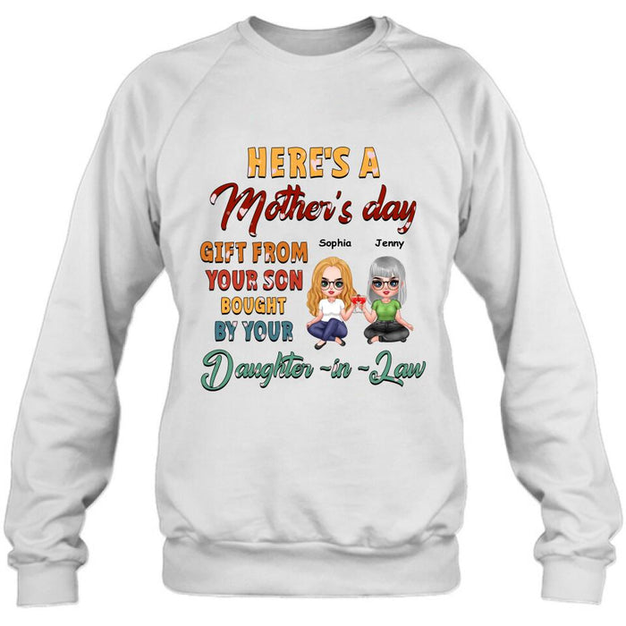 Custom Personalized Here's A Mother's Day Unisex T-shirt/ Sweatshirt/ Long Sleeve/ Hoodie - Gift For Mother's Day From Your Son Bought By Your Daughter - in - Law