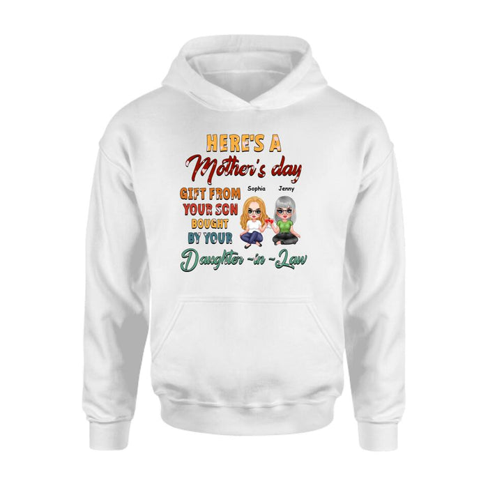 Custom Personalized Here's A Mother's Day Unisex T-shirt/ Sweatshirt/ Long Sleeve/ Hoodie - Gift For Mother's Day From Your Son Bought By Your Daughter - in - Law