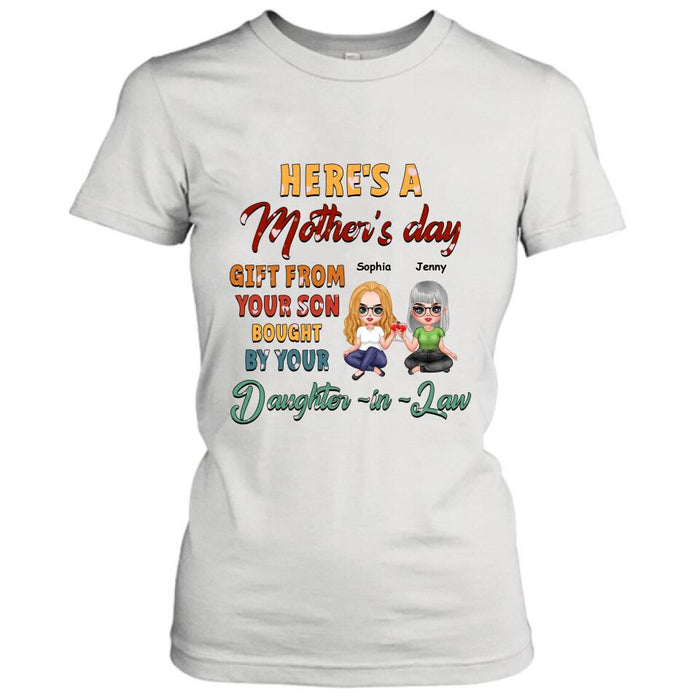 Custom Personalized Here's A Mother's Day Unisex T-shirt/ Sweatshirt/ Long Sleeve/ Hoodie - Gift For Mother's Day From Your Son Bought By Your Daughter - in - Law