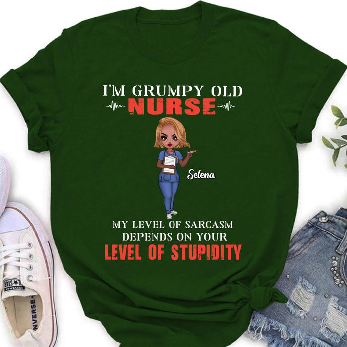 Personalized Grumpy Old Nurse Shirt/Pullover Hoodie - Gift Idea For Nurse - My Level Of Sarcasm Depends On Your Level Of Stupidity