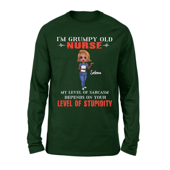 Personalized Grumpy Old Nurse Shirt/Pullover Hoodie - Gift Idea For Nurse - My Level Of Sarcasm Depends On Your Level Of Stupidity