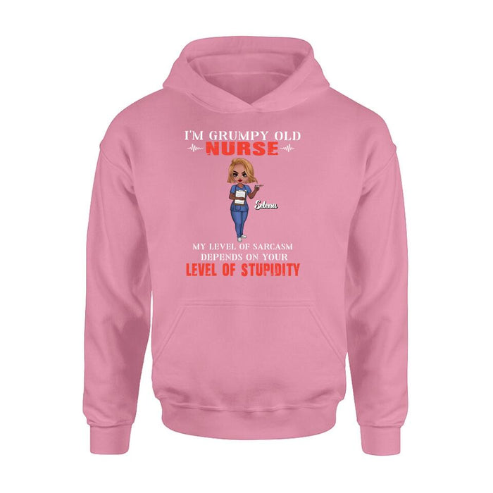 Personalized Grumpy Old Nurse Shirt/Pullover Hoodie - Gift Idea For Nurse - My Level Of Sarcasm Depends On Your Level Of Stupidity