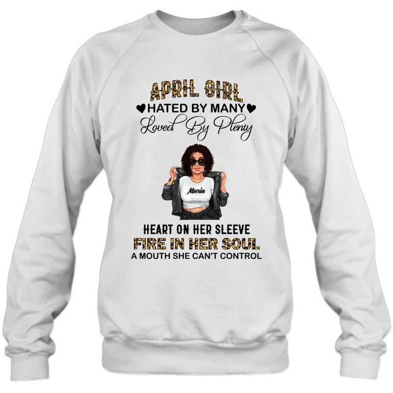 Personalized Girl Month Shirt/Pullover Hoodie - Gift Idea For Girl/Friend - April Girl Hated By Many Loved By Plenty