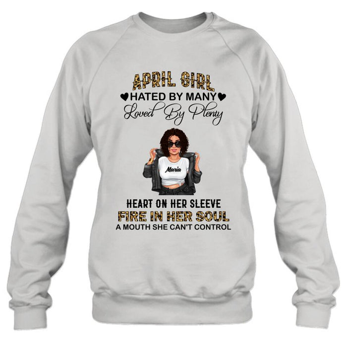 Custom Personalized Girl Month Shirt/ Pullover Hoodie - Gift Idea For Girl/ Friend - April Girl Hated By Many Loved By Plenty