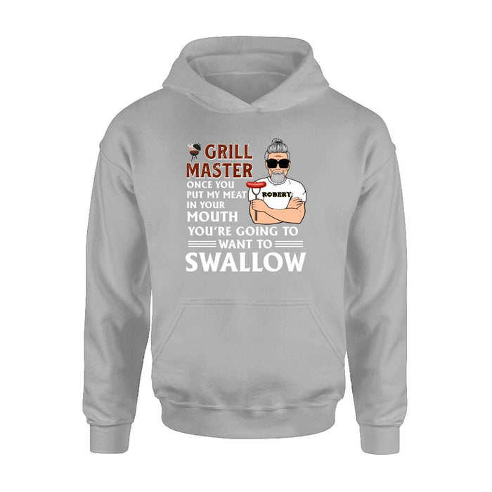 Custom Personalized Barbeque Shirt/Hoodie - Gift Idea For Barbeque Lovers - Grill Master Once You Put My Meat In Your Mouth, You're Going To Want To Swallow