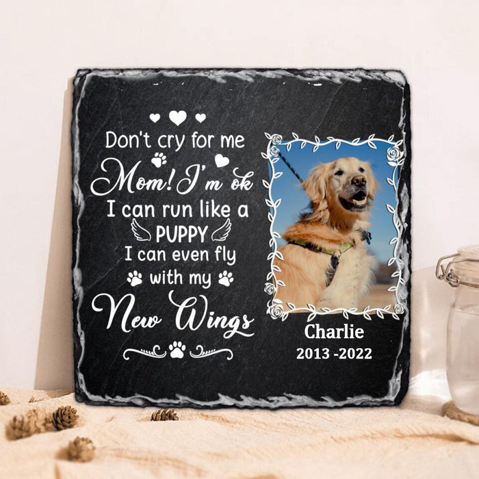 Custom Dog Photo Square Lithograph - Memorial Gift Idea For Dog Owner - Don't Cry For Me, Mom! I'm Ok