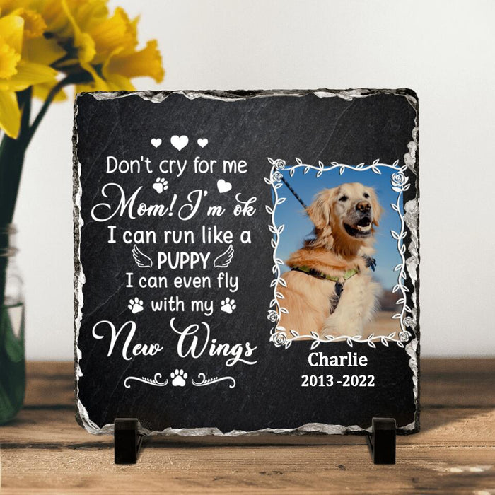 Custom Dog Photo Square Lithograph - Memorial Gift Idea For Dog Owner - Don't Cry For Me, Mom! I'm Ok