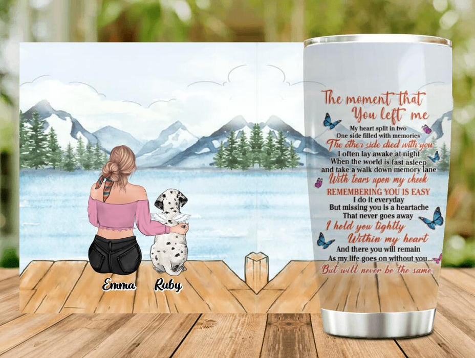 Custom Personalized Memorial Pet Tumbler - Upto 5 Dogs/Cats - Memorial Gift Idea For Dog/Cat Lovers - The Moment That You Left Me