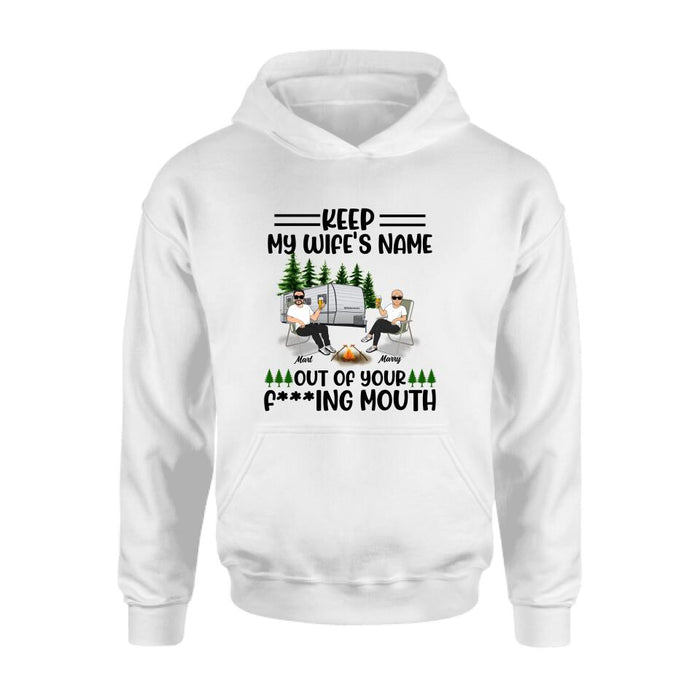 Custom Personalized Camping Couple Shirt/ Pullover Hoodie - Gift Idea For Camping Lover - Keep My Wife's Name Out Of Your Mouth