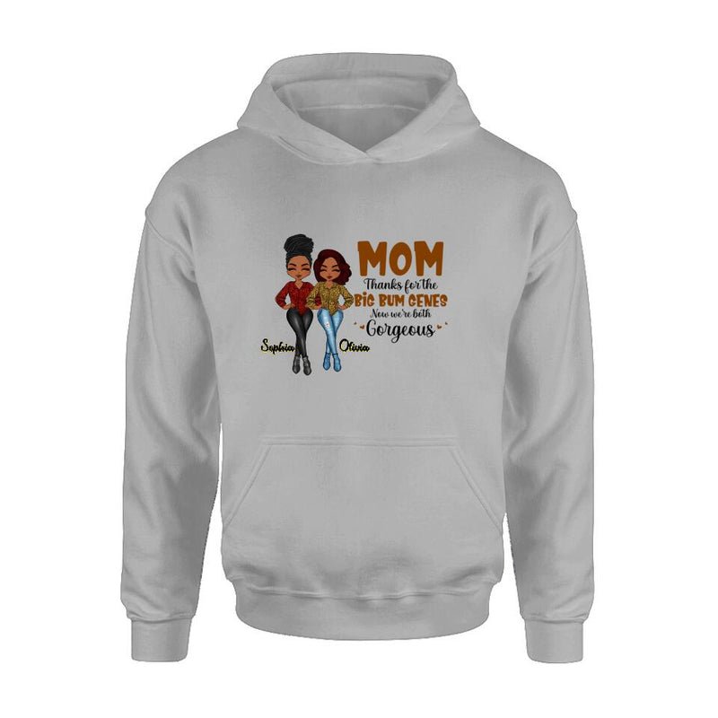 Custom Personalized Mother And Daughter Shirt/Hoodie - Gift Idea From Daughter To Mother For Mother's Day - Mom, Thanks For The Big Bum Genes, Now We're Both Gorgeous