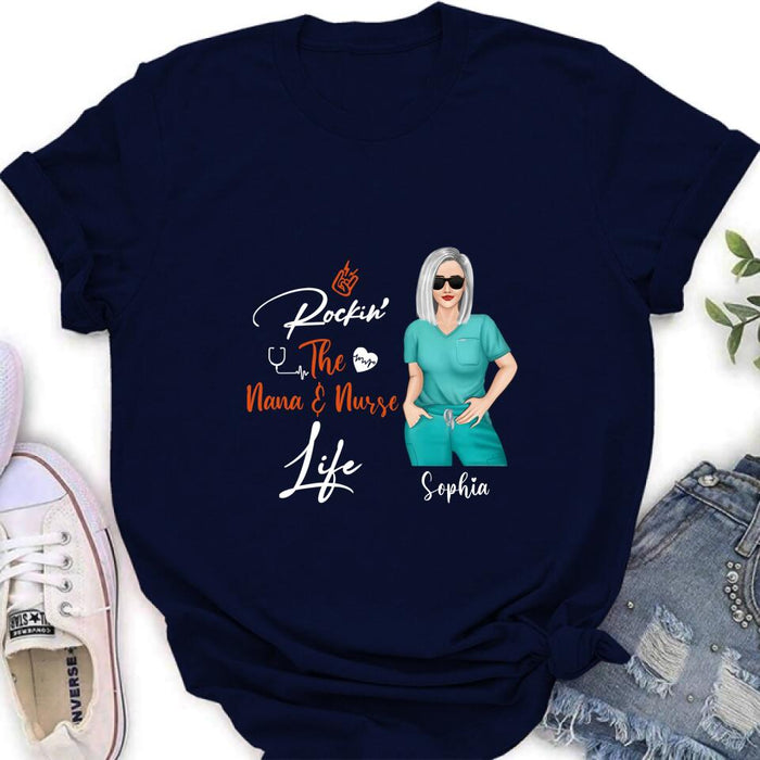 Custom Personalized Nurse Unisex T-shirt/ Sweatshirt/ Hoodie/ Long Sleeve - Gift For Nurse/ Mother's Day 2022 Gift - Rockin' The Nana & Nurse Life