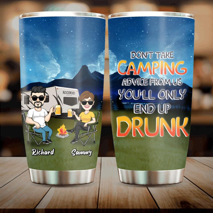 Custom Personalized Camping Friends Tumbler - Upto 7 Friends - Gift Idea For Friends/Camping Lovers - Don't Take Camping Advice From Us You'll Only End Up Drunk