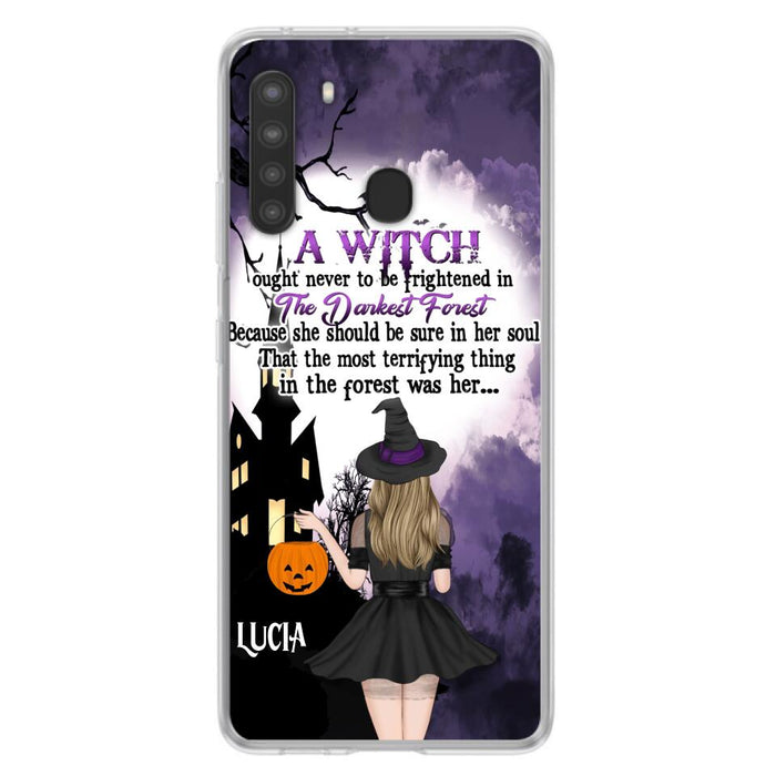 Custom Personalized Witch Phone Case - Gift Idea For Halloween - A Witch Ought Never To Be Frightened In The Darkest Forest - Case for iPhone & Samsung