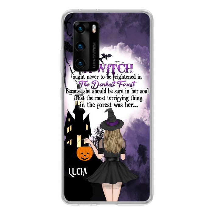 Custom Personalized Witch Phone Case - Gift Idea For Halloween - A Witch Ought Never To Be Frightened In The Darkest Forest - Case for Xiaomi, Huawei & Oppo