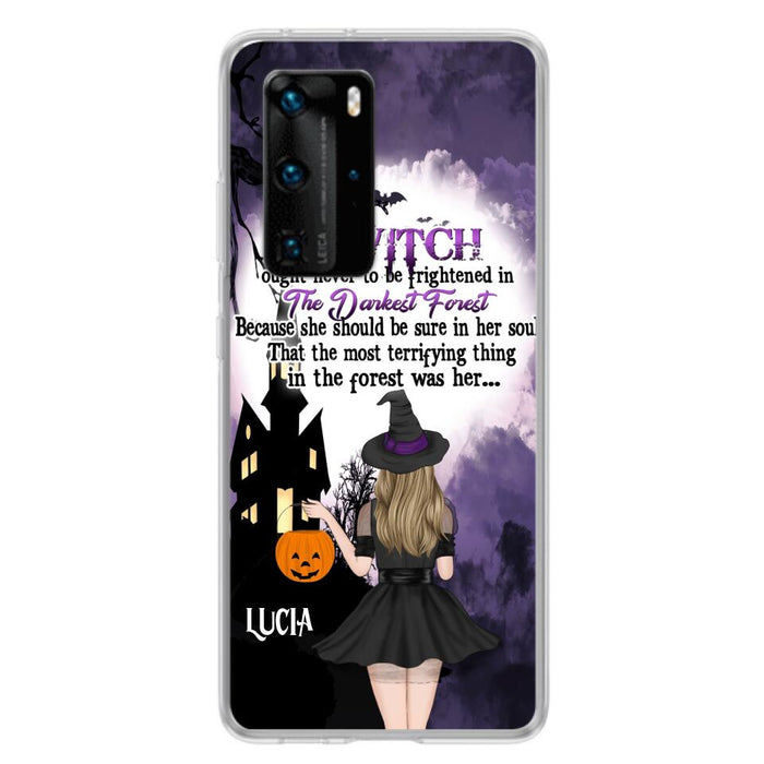 Custom Personalized Witch Phone Case - Gift Idea For Halloween - A Witch Ought Never To Be Frightened In The Darkest Forest - Case for Xiaomi, Huawei & Oppo