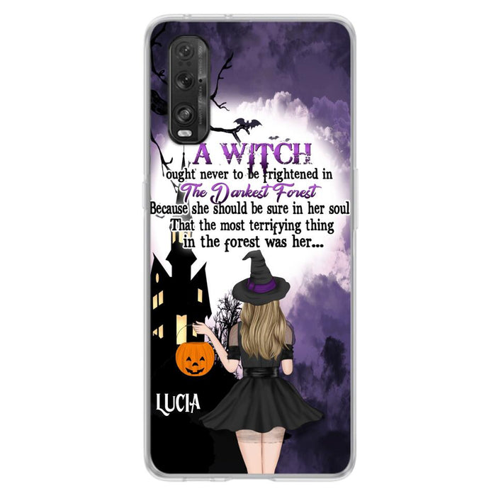 Custom Personalized Witch Phone Case - Gift Idea For Halloween - A Witch Ought Never To Be Frightened In The Darkest Forest - Case for Xiaomi, Huawei & Oppo