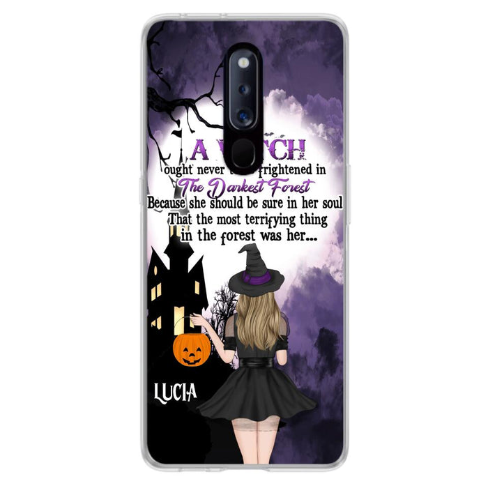 Custom Personalized Witch Phone Case - Gift Idea For Halloween - A Witch Ought Never To Be Frightened In The Darkest Forest - Case for Xiaomi, Huawei & Oppo