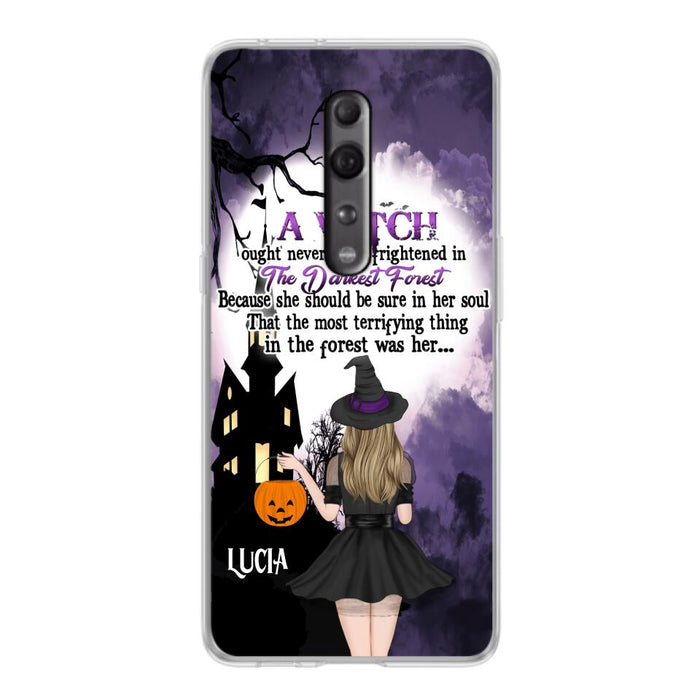 Custom Personalized Witch Phone Case - Gift Idea For Halloween - A Witch Ought Never To Be Frightened In The Darkest Forest - Case for Xiaomi, Huawei & Oppo