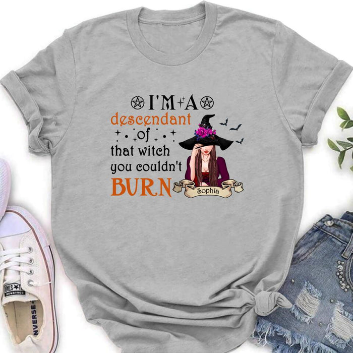 Custom Personalized Witch Shirt/Hoodie - Gift Idea For Halloween - I'm A Descendant Of That Witch You Couldn't Burn