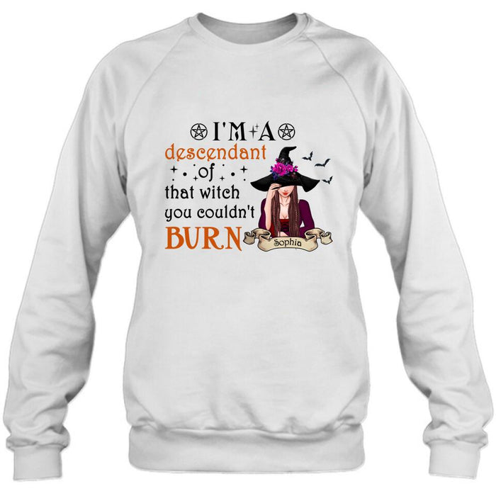 Custom Personalized Witch Shirt/Hoodie - Gift Idea For Halloween - I'm A Descendant Of That Witch You Couldn't Burn