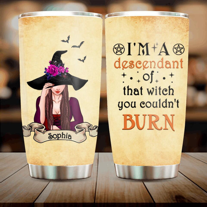 Custom Personalized Witch Tumbler - Gift Idea For Halloween - I'm A Descendant Of That Witch You Couldn't Burn