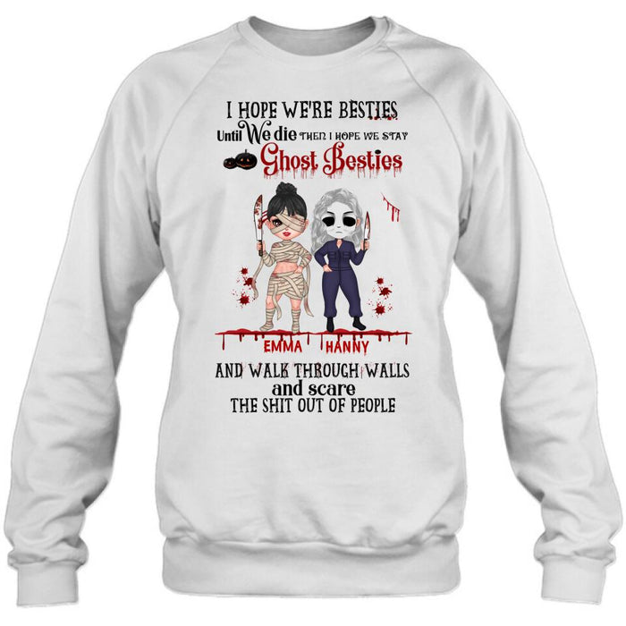 Custom Personalized Ghost Besties Shirt/ Hoodie - Halloween Gift For Friends/ Besties - Up to 4 Girls - I Hope We're Besties Until We Die