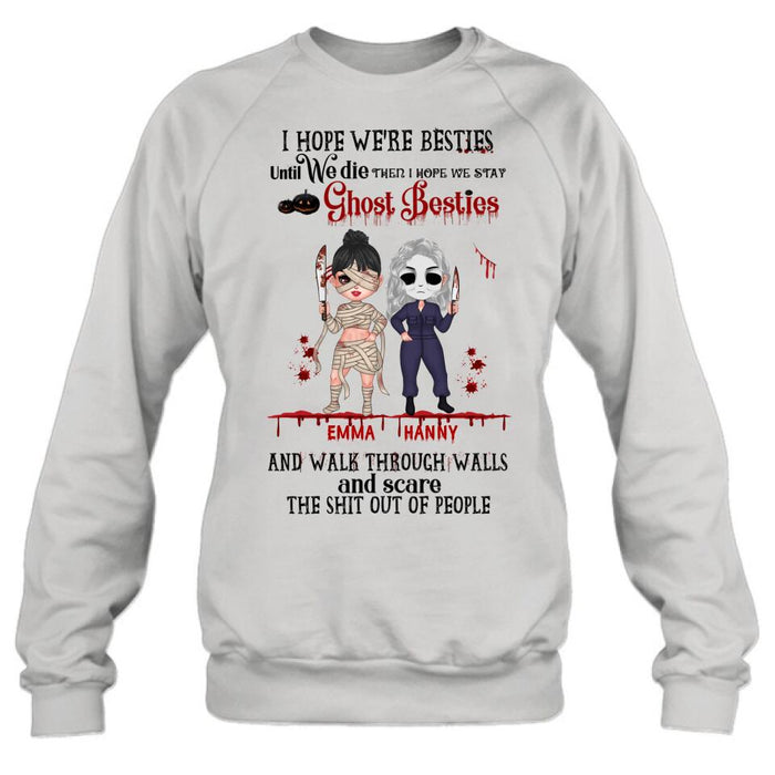 Custom Personalized Ghost Besties Shirt/ Hoodie - Halloween Gift For Friends/ Besties - Up to 4 Girls - I Hope We're Besties Until We Die