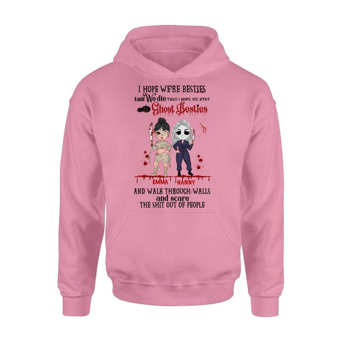 Custom Personalized Ghost Besties Shirt/ Hoodie - Halloween Gift For Friends/ Besties - Up to 4 Girls - I Hope We're Besties Until We Die