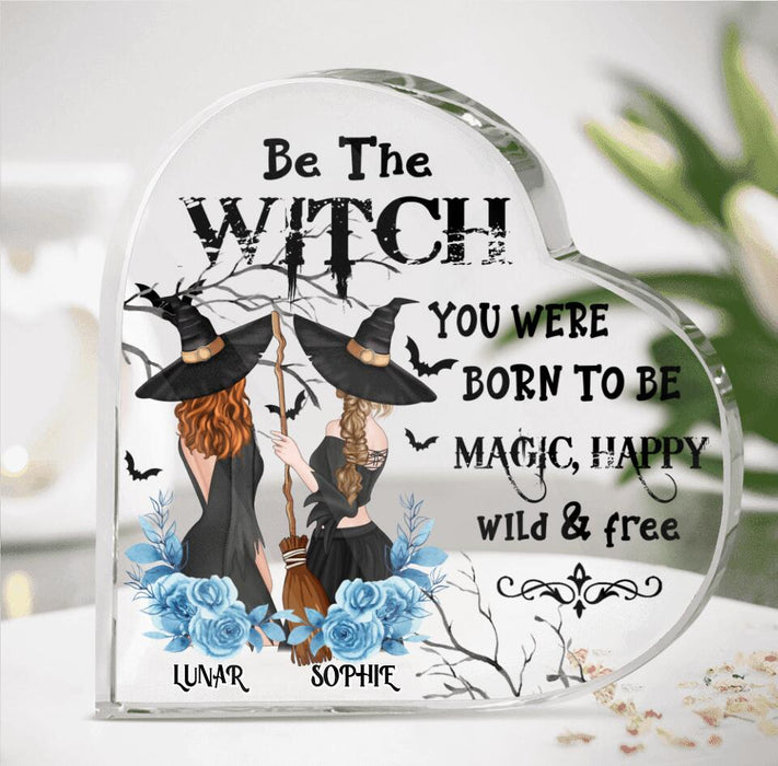 Custom Personalized Friends Witches Crystal Heart - Upto 4 Friends - Halloween Gift Idea For Friends/Sisters/Wiccan Decor/Pagan Decor - Be The Witch You Were Born To Be Magic, Happy, Wild And Free