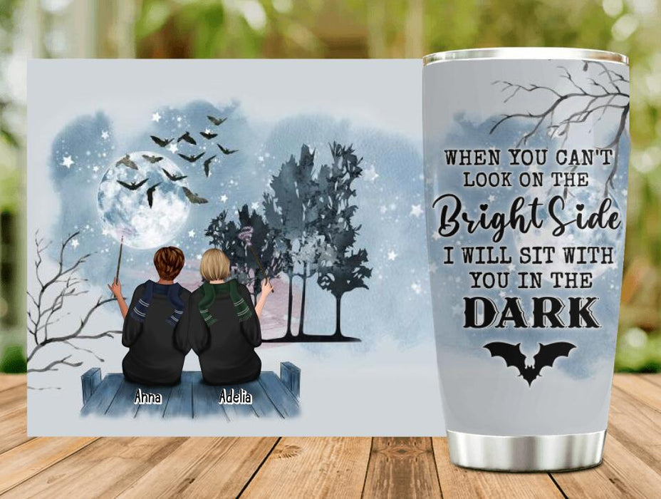 Custom Personalized Friends Witches Tumbler - Upto 4 Witches - Halloween Gift Idea For Friends/Sisters - When You Can't Look On The Bright Side I Will Sit With You In The Dark