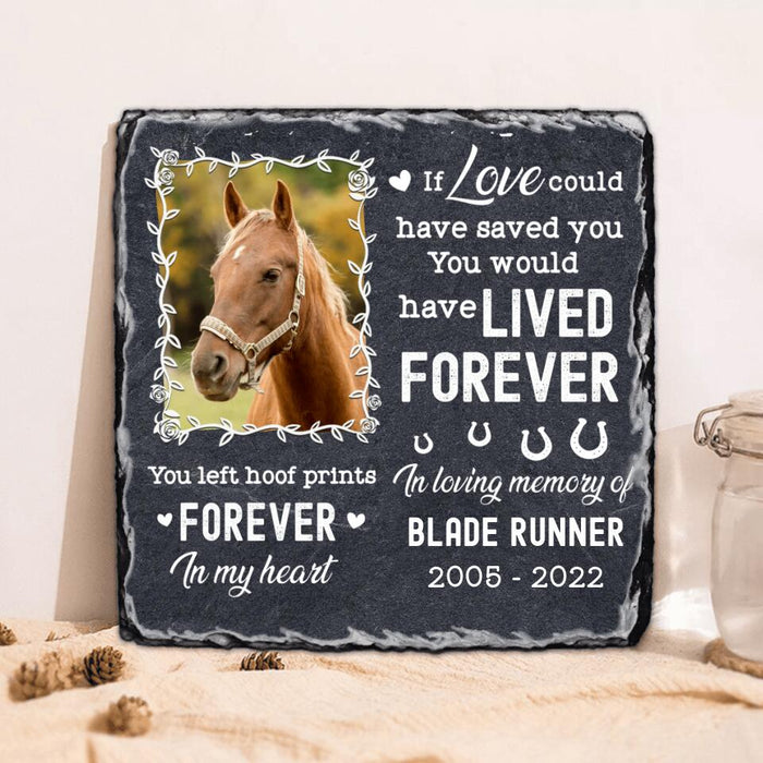 Custom Personalized Memorial Horse square Lithograph - Memorial Gift For Horse Lover - If Love Could Have Saved You You Would Have Lived Forever