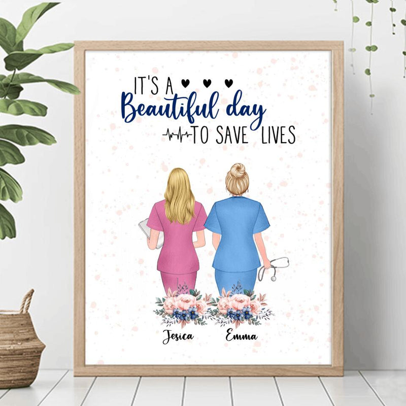 Personalized Nurse Friends Poster - Up to 6 Nurses - Best Gift For Nurse Besties - It's A Beautiful Day To Save Lives