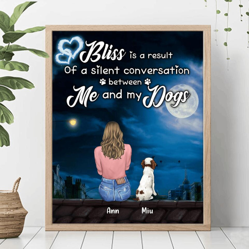 Personalized Dog Mom Vertical Poster - Mother's Day Gift Idea For Dog Mom - Up To 4 Dogs - Bliss Is A Result Of A Silent Conversation Between Me And My Dog