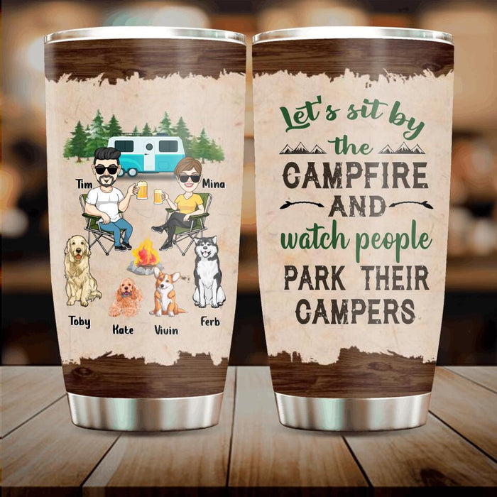 Custom Personalized Couple With Dogs Camping Tumbler - Couple With Up to 4 Dogs - Gift For Couple/ Camping/ Dog Lover - Let's Sit By The Campfire And Watch People Park Their Campers