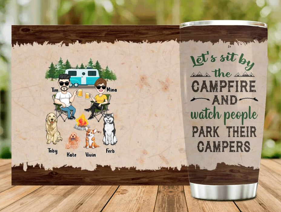 Custom Personalized Couple With Dogs Camping Tumbler - Couple With Up to 4 Dogs - Gift For Couple/ Camping/ Dog Lover - Let's Sit By The Campfire And Watch People Park Their Campers