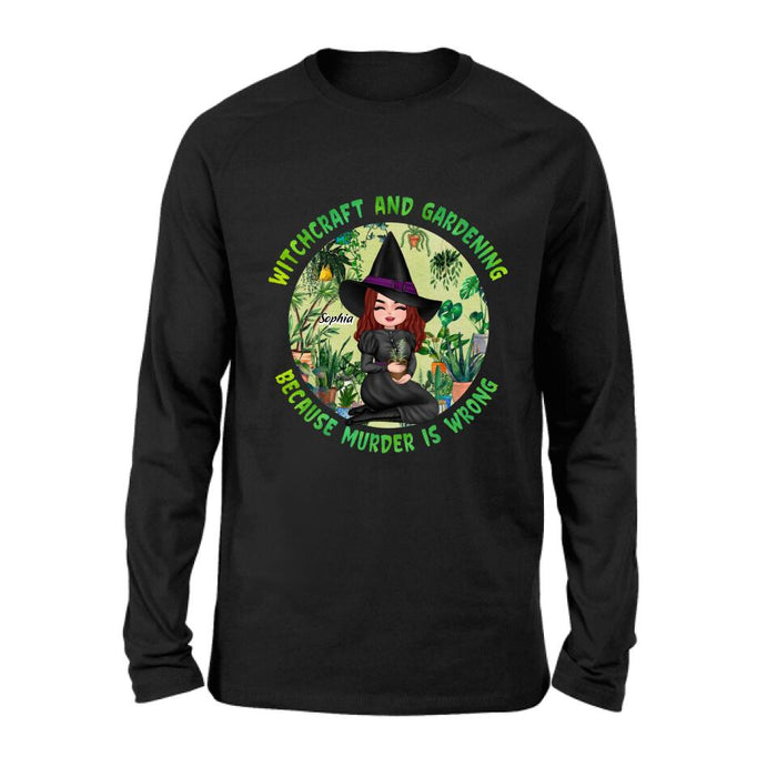 Custom Personalized Witchcraft And Gardening Shirt/ Hoodie - Gift Idea For Halloween - Witchcraft And Gardening Because Murder Is Wrong