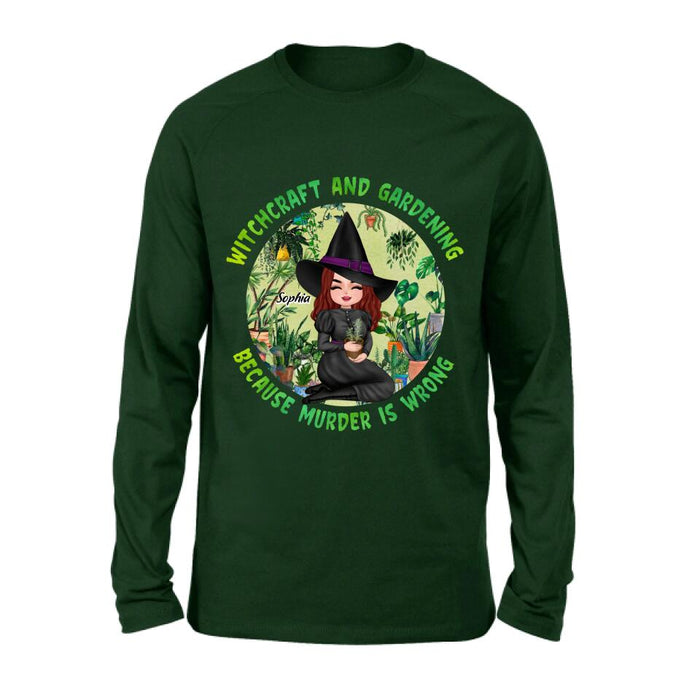 Custom Personalized Witchcraft And Gardening Shirt/ Hoodie - Gift Idea For Halloween - Witchcraft And Gardening Because Murder Is Wrong